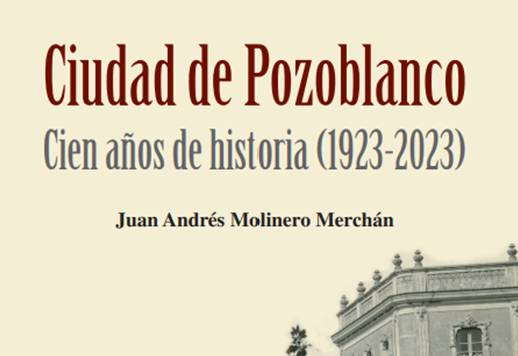 Portada del libro Ciudad de Pozoblanco Cien años de historia (1923-2023) de Juan Andrés Molinero Merchán